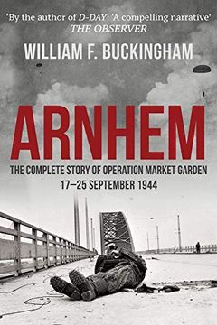 portada Arnhem: The Complete Story of Operation Market Garden 17-25 September 1944 (en Inglés)