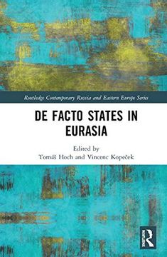 portada De Facto States in Eurasia (Routledge Contemporary Russia and Eastern Europe Series) (in English)
