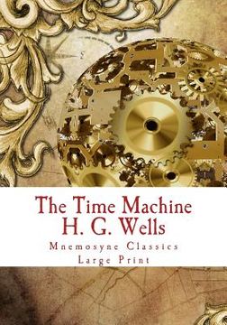 portada The Time Machine: Large Print: Complete and Unabridged Classic Edition (en Inglés)