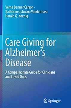portada Care Giving for Alzheimer’S Disease: A Compassionate Guide for Clinicians and Loved Ones (en Inglés)