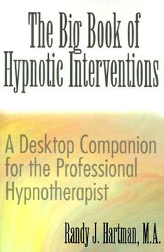 portada the big book of hypnotic interventions: a desktop companion for the professional hypnotherapist (en Inglés)