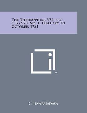 portada The Theosophist, V72, No. 5 to V73, No. 1, February to October, 1951 (en Inglés)
