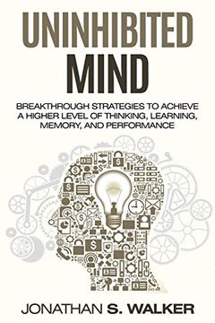portada Improve Your Memory - Unlimited Memory: Breakthrough Strategies to Achieve a Higher Level of Thinking, Learning, Memory, and Performance 