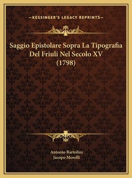 portada Saggio Epistolare Sopra La Tipografia Del Friuli Nel Secolo XV (1798) (en Italiano)
