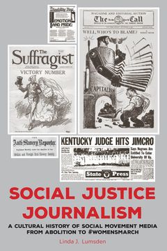 portada Social Justice Journalism: A Cultural History of Social Movement Media from Abolition to #womensmarch (in English)