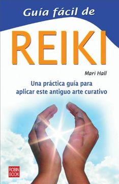 portada Guía Fácil de Reiki: Una Guía Práctica y de Gran Utilidad Para Conocer Paso a Paso Este Ancestral Arte Curativo (Guia Facil)