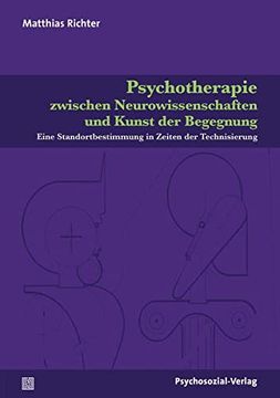 portada Psychotherapie Zwischen Neurowissenschaften und Kunst der Begegnung (en Alemán)