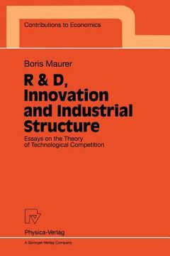 portada r & d, innovation and industrial structure: essays on the theory of technological competition (in English)