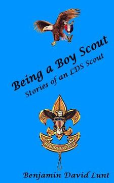 portada Being a Boy Scout: Stories of an LDS Scout (en Inglés)