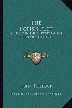 portada the popish plot: a study in the history of the reign of charles ii (in English)