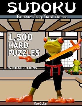 portada Famous Frog Sudoku 1,500 Hard Puzzles With Solutions: A Hard Series Book (en Inglés)