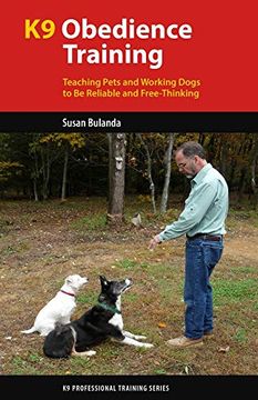 portada K9 Obedience Training: Teaching Pets and Working Dogs to be Reliable and Free-Thinking (k9 Professional Training Series) 