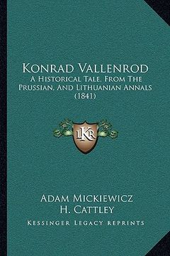 portada konrad vallenrod: a historical tale, from the prussian, and lithuanian annals (1841) (in English)