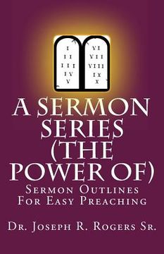 portada A Sermon Series (The Power Of...): Sermon Outlines For Easy Preaching (in English)