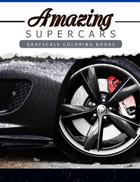 portada Amazing Super Car: Grayscale coloring booksfor adults Anti-Stress Art Therapy for Busy People (Adult Coloring Books Series, grayscale fan (en Inglés)
