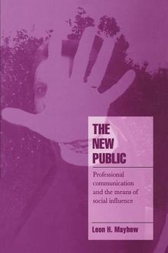portada The new Public Paperback: Professional Communication and the Means of Social Influence (Cambridge Cultural Social Studies) (en Inglés)