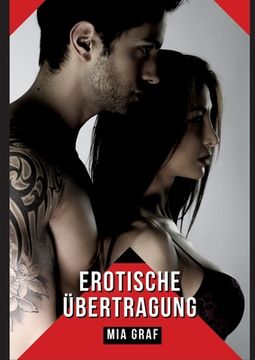 portada Erotische Übertragung: Verbotene Erotikgeschichten mit explizitem Sex für Erwachsene (en Alemán)