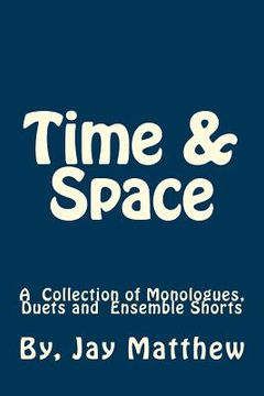 portada Time & Space: A Collection of Monologues, Duets and Ensemble Shorts (in English)