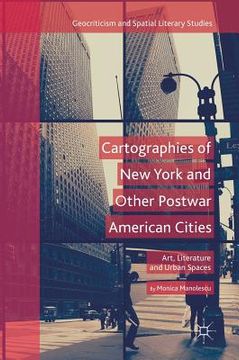 portada Cartographies of New York and Other Postwar American Cities: Art, Literature and Urban Spaces (en Inglés)