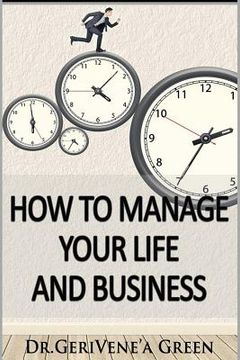 portada How to Manage Your Life and Business (en Inglés)