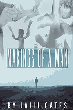 portada Makings of a Man: Essential Characteristics of Manhood (en Inglés)