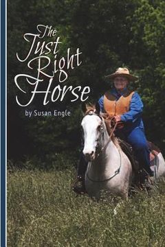 portada The Just Right Horse: JR is Just Right for his Owners (en Inglés)