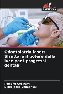 portada Odontoiatria laser: Sfruttare il potere della luce per i progressi dentali (in Italian)