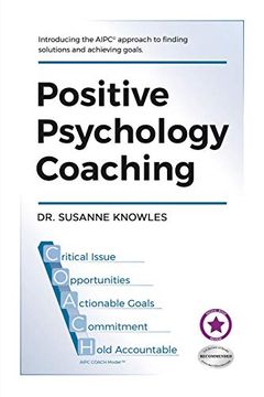 portada Positive Psychology Coaching: Introducing the ©Aipc Coach Approach to Finding Solutions and Achieving Goals. (en Inglés)