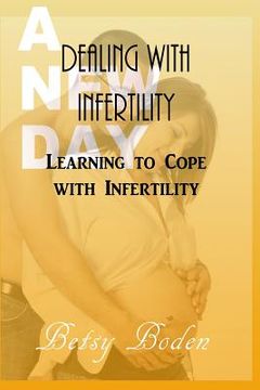 portada Dealing with Infertility: Learning to Cope with Infertility