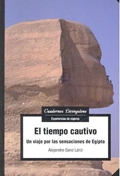 portada El Tiempo Cautivo: Un Viaje por las Sensaciones de Egipto (in Spanish)