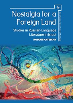 portada Nostalgia for a Foreign Land: Studies in Russian-Language Literature in Israel (Jews of Russia & Eastern Europe and Their Legacy) (en Inglés)