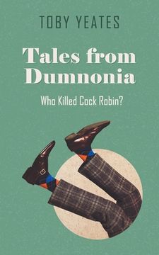 portada Tales from Dumnonia: Who Killed Cock Robin? (en Inglés)