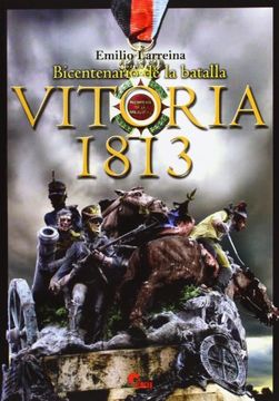 Vitoria 1813. Bicentenario De La Batalla 2ª Edición