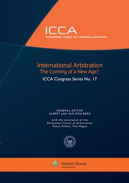 portada International Arbitration: The Coming of a New Age (en Inglés)