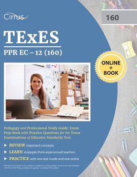 portada TEXES PPR EC-12 (160) Pedagogy and Professional Study Guide: Exam Prep Book with Practice Questions for the Texas Examinations of Educator Standards T (en Inglés)