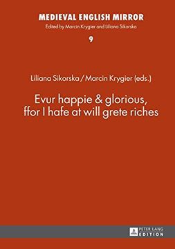 portada Evur happie & glorious, ffor I hafe at will grete riches (Medieval English Mirror)