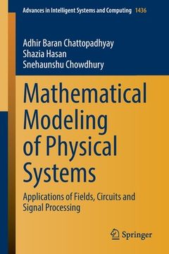 portada Mathematical Modeling of Physical Systems: Applications of Fields, Circuits and Signal Processing (in English)