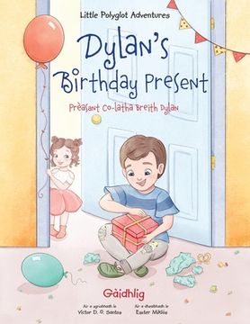 portada Dylan's Birthday Present / Prèasant Co-Latha Breith Dylan - Scottish Gaelic Edition (en Gaélico Escocés)