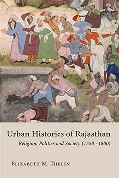 portada Urban Histories of Rajasthan: Religion, Politics and Society (1550-1800) (en Inglés)