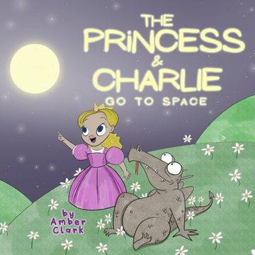 portada The Princess and Charlie Go to Space (in English)