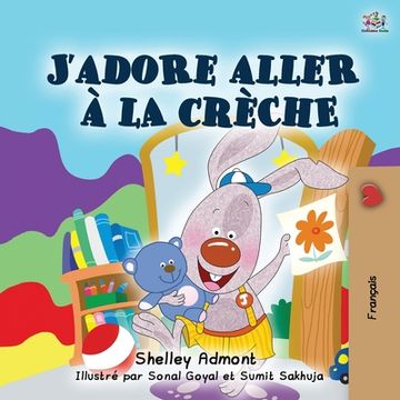 portada I Love to Go to Daycare (French Book for Children) (en Francés)
