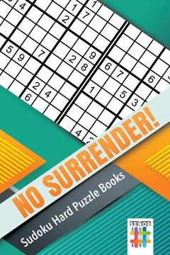 portada No Surrender! Sudoku Hard Puzzle Books (en Inglés)