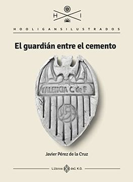 portada El Guardián Entre el Cemento (Hooligans Ilustrados) (in Spanish)