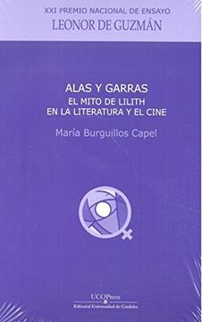 portada Alas y Garras. El Mito de Lilith Como Precursora de un Arquetipo Femenino en las Literaturas y en el Cine (in Spanish)