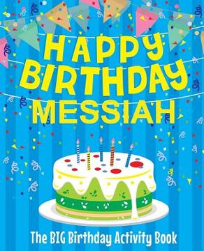 portada Happy Birthday Messiah - The Big Birthday Activity Book: Personalized Children's Activity Book (en Inglés)