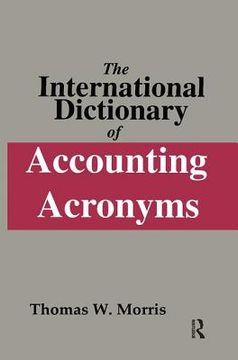 portada The International Dictionary of Accounting Acronyms (en Inglés)