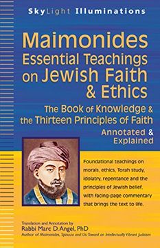 portada Maimonides―Essential Teachings on Jewish Faith & Ethics: The Book of Knowledge & the Thirteen Principles of Faith―Annotated & Explained (Skylight Illuminations) (en Inglés)