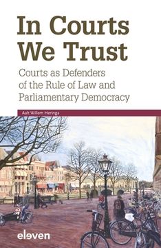 portada In Courts We Trust: Courts as Defenders of the Rule of Law and Parliamentary Democracy (in English)