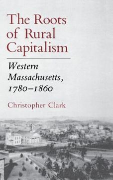 portada The Roots of Rural Capitalism: Western Massachusetts, 1780 1860