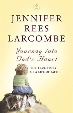 portada Journey into God's Heart: The True Story of a Life of Faith